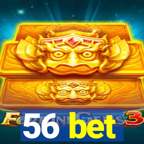 56 bet